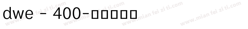 dwe - 400字体转换